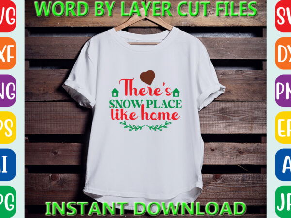 There’s snow place like home, christmas svg, winter svg, santa svg, holiday, merry christmas, christmas bundle, funny christmas shirt, cut t shirt designs for sale There’s snow place like home, christmas svg, winter svg, santa svg, holiday, merry christmas, christmas bundle, funny christmas shirt, cut t shirt designs for sale