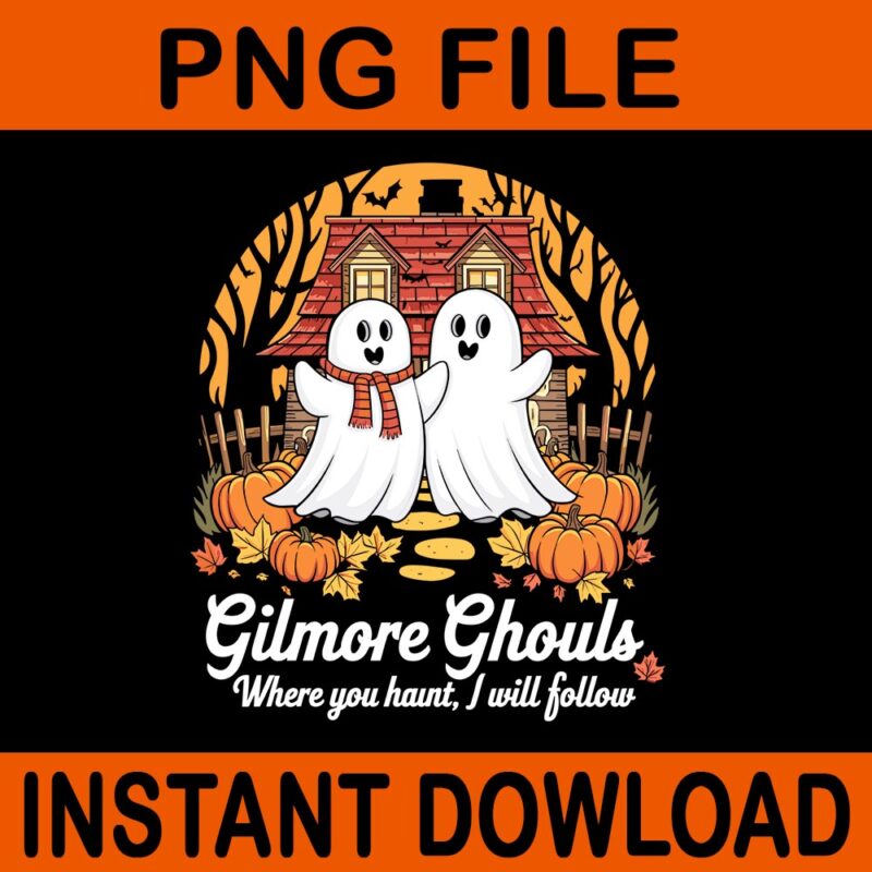 Gilmore Ghouls Where You Haunt I Will Follow PNG