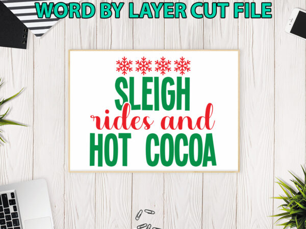 Sleigh rides and hot cocoa, christmas svg, winter svg, santa svg, holiday, merry christmas, christmas bundle, funny christmas shirt, cut fil t shirt template vector Sleigh rides and hot cocoa, christmas svg, winter svg, santa svg, holiday, merry christmas, christmas bundle, funny christmas shirt, cut fil t shirt template vector