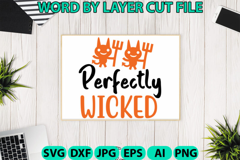 Perfectly Wicked, Halloween Svg, Halloween Vector, Sarcastic Svg, Dxf Eps Png, Silhouette, Cricut, Cameo, Digital, Funny Mom Svg, Witch Svg