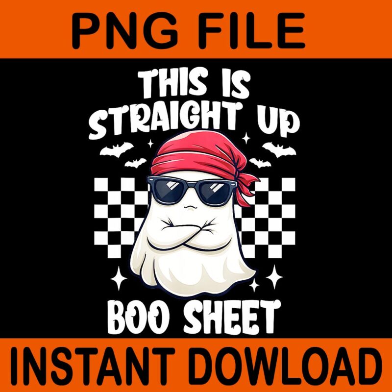 This Is Straight Up Boo Sheet Halloween PNG