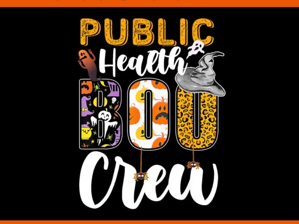 Public health boo crew halloween png t shirt illustration Public health boo crew halloween png t shirt illustration