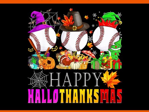 Happy hallothanksmas baseball halloween thanksgiving xmas png graphic t shirt Happy hallothanksmas baseball halloween thanksgiving xmas png graphic t shirt