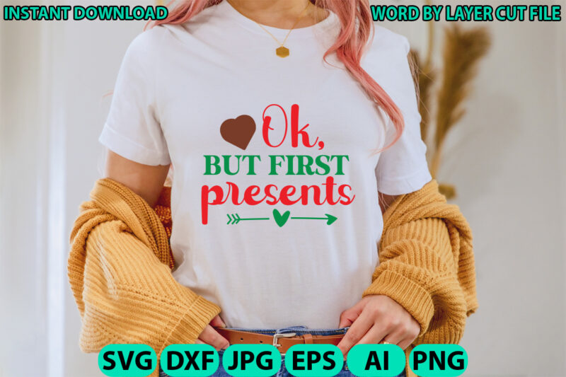 Ok but first presents, Christmas svg, Winter svg, Santa SVG, Holiday, Merry Christmas, Christmas Bundle, Funny Christmas Shirt, Cut File Cri