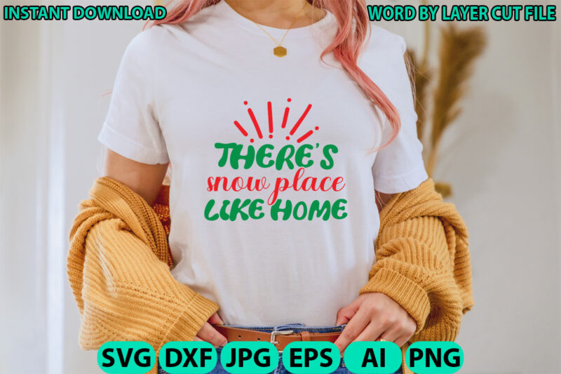 There’s snow place like home, Christmas svg, Winter svg, Santa SVG, Holiday, Merry Christmas, Christmas Bundle, Funny Christmas Shirt, Cut