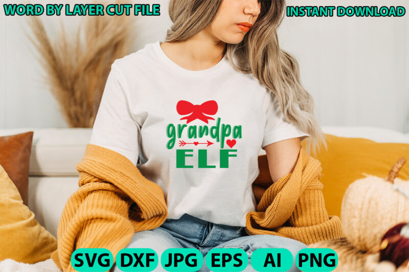Grandpa elf, Christmas svg, Winter svg, Santa SVG, Holiday, Merry Christmas, Christmas Bundle, Funny Christmas Shirt, Cut File Cricut