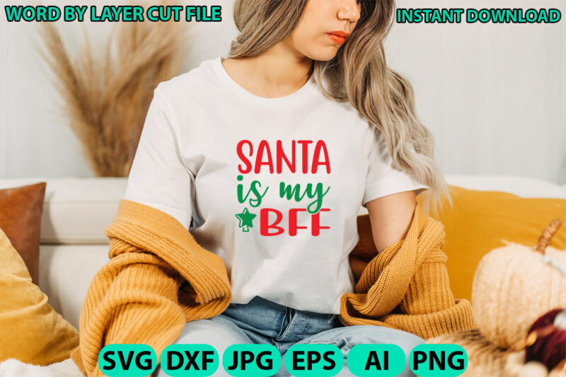 Santa is my bff, Christmas svg, Winter svg, Santa SVG, Holiday, Merry Christmas, Christmas Bundle, Funny Christmas Shirt, Cut File Cricut