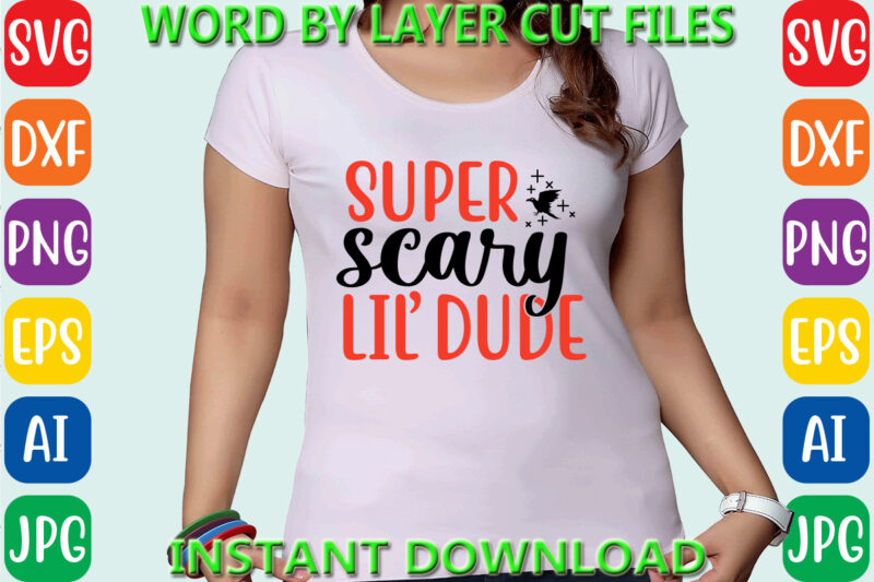 Super scary lil’ dude, Halloween Svg, Halloween Vector, Sarcastic Svg, Dxf Eps Png, Silhouette, Cricut, Cameo, Digital, Funny Mom Svg, Witch