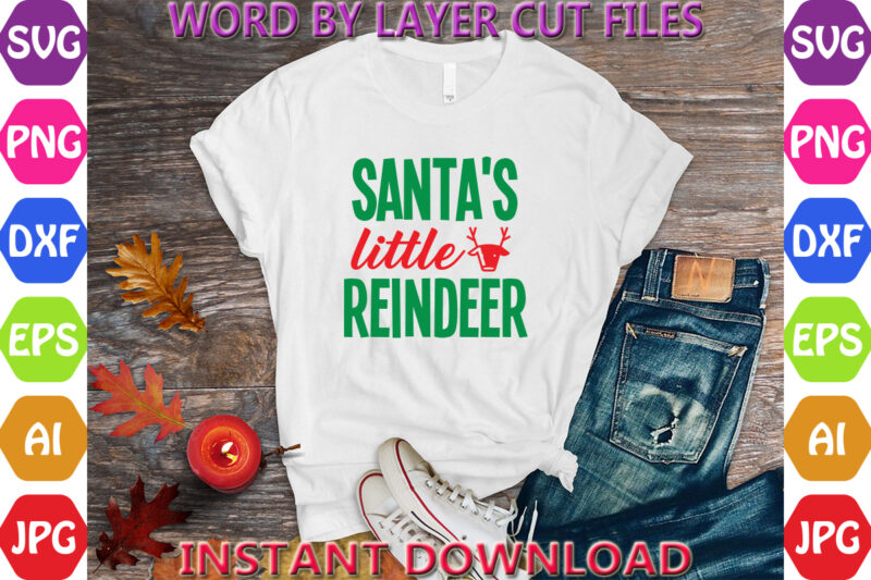 Santa’s little reindeer, Christmas svg, Winter svg, Santa SVG, Holiday, Merry Christmas, Christmas Bundle, Funny Christmas Shirt, Cut File