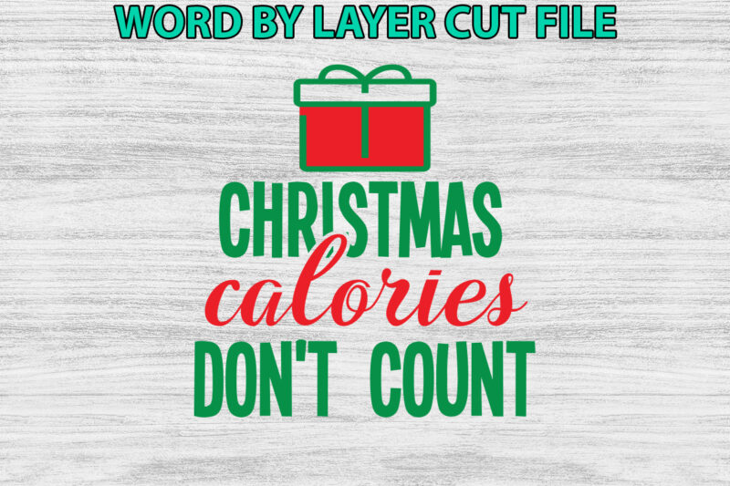 Christmas calories don’t count, Christmas svg, Winter svg, Santa SVG, Holiday, Merry Christmas, Christmas Bundle, Funny Christmas Shirt, Cut