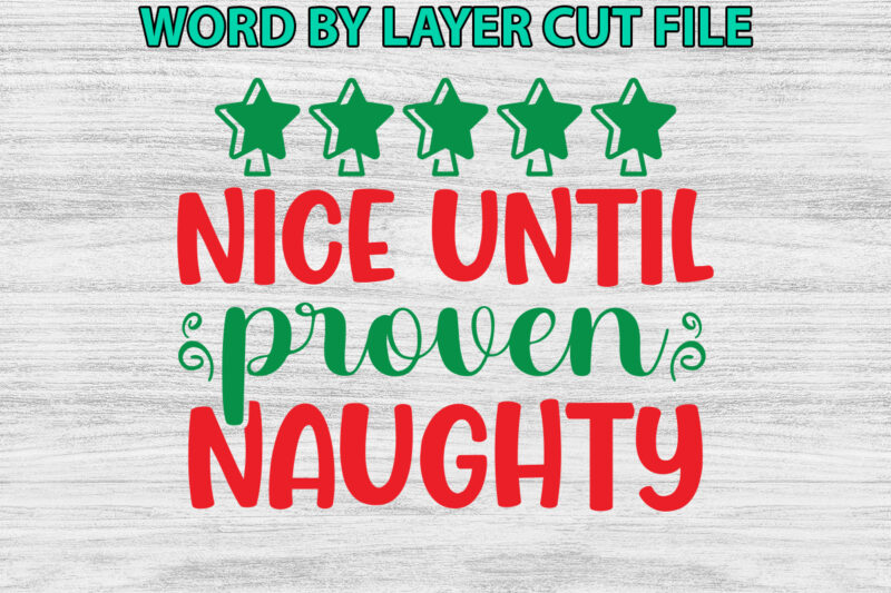 Nice until proven naughty, Christmas svg, Winter svg, Santa SVG, Holiday, Merry Christmas, Christmas Bundle, Funny Christmas Shirt, Cut File