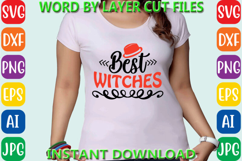Best witches, Halloween Svg, Halloween Vector, Sarcastic Svg, Dxf Eps Png, Silhouette, Cricut, Cameo, Digital, Funny Mom Svg, Witch Svg, Gho