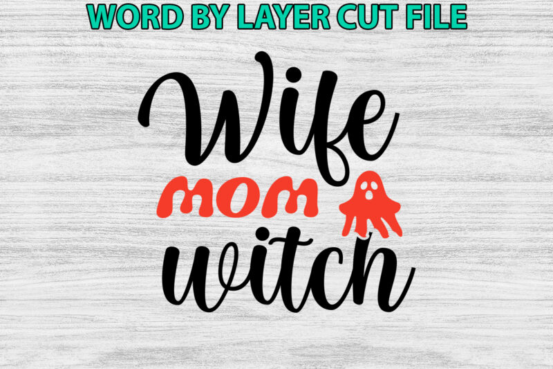 Wife mom witch, Halloween Svg, Halloween Vector, Sarcastic Svg, Dxf Eps Png, Silhouette, Cricut, Cameo, Digital, Funny Mom Svg, Witch Svg