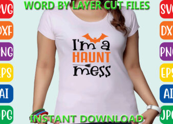 I’m a haunt mess, Halloween, Halloween Vector, Sarcastic Svg, Dxf Eps Png, Silhouette, Cricut, Cameo, Digital, Funny Mom Svg, Witch Svg