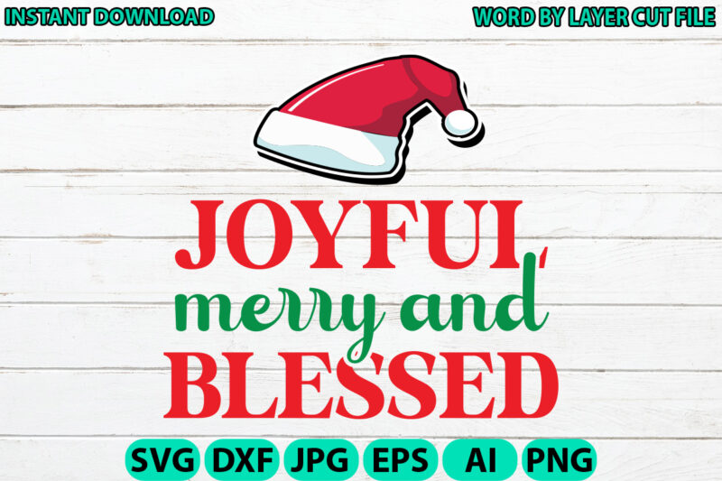Joyful merry and blessed, Christmas svg, Winter svg, Santa SVG, Holiday, Merry Christmas, Christmas Bundle, Funny Christmas Shirt, Cut File