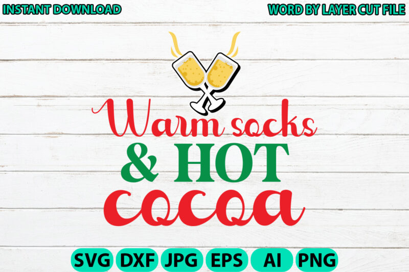 Warm socks & hot cocoa, Christmas svg, Winter svg, Santa SVG, Holiday, Merry Christmas, Christmas Bundle, Funny Christmas Shirt, Cut File