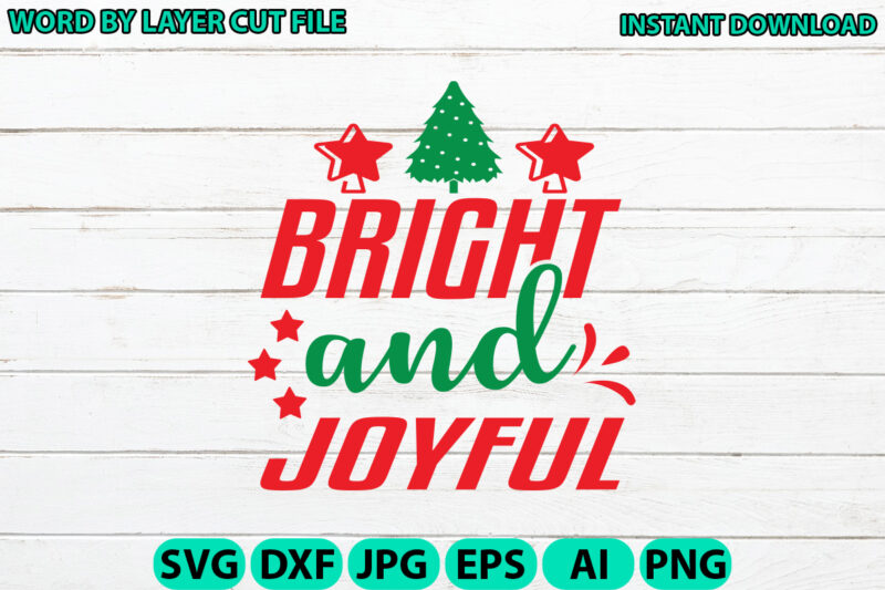 Bright and joyful, Christmas svg, Winter svg, Santa SVG, Holiday, Merry Christmas, Christmas Bundle, Funny Christmas Shirt, Cut File Cricut