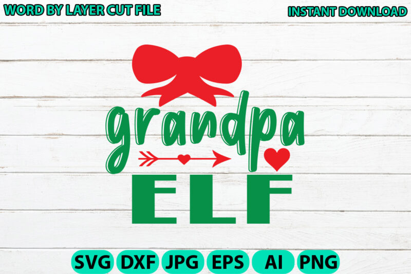 Grandpa elf, Christmas svg, Winter svg, Santa SVG, Holiday, Merry Christmas, Christmas Bundle, Funny Christmas Shirt, Cut File Cricut