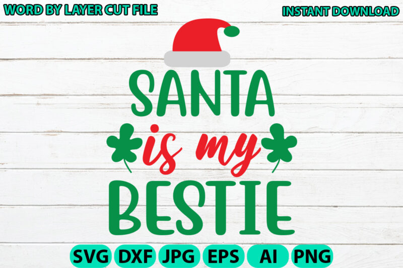 Santa is my bestie, Christmas svg, Winter svg, Santa SVG, Holiday, Merry Christmas, Christmas Bundle, Funny Christmas Shirt, Cut File Cricut