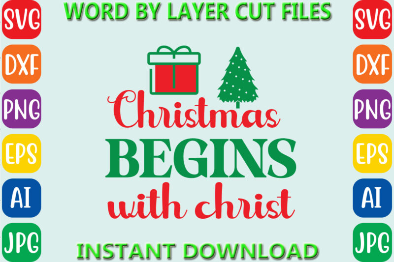 Christmas begins with christ, Christmas svg, Winter svg, Santa SVG, Holiday, Merry Christmas, Christmas Bundle, Funny Christmas Shirt, Cut