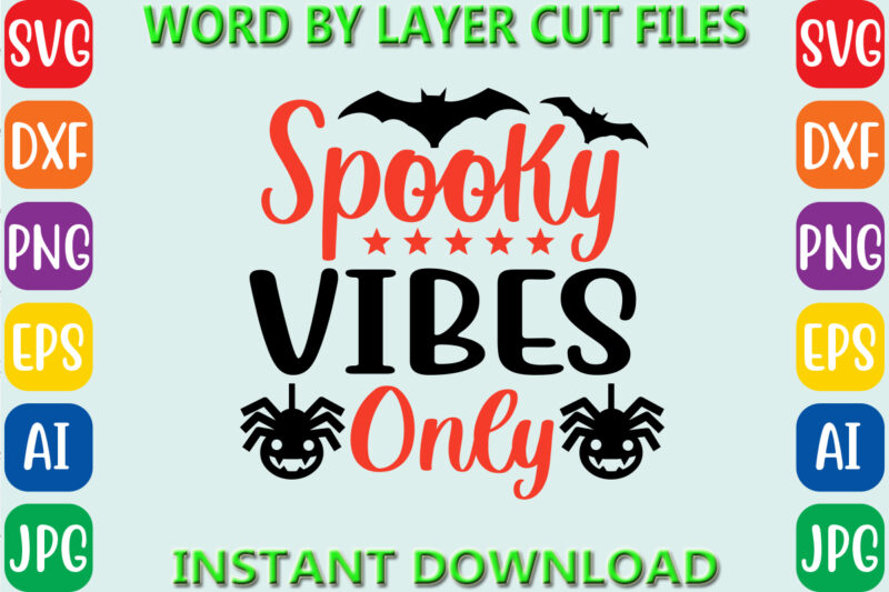 Spooky vibes only, Halloween Svg, Halloween Vector, Sarcastic Svg, Dxf Eps Png, Silhouette, Cricut, Cameo, Digital, Funny Mom Svg, Witch Svg