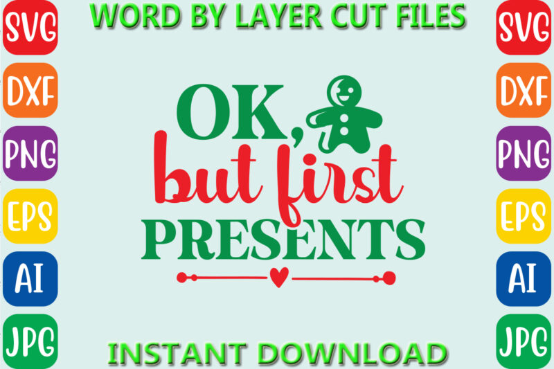 Ok, but first presents, Christmas svg, Winter svg, Santa SVG, Holiday, Merry Christmas, Christmas Bundle, Funny Christmas Shirt, Cut File