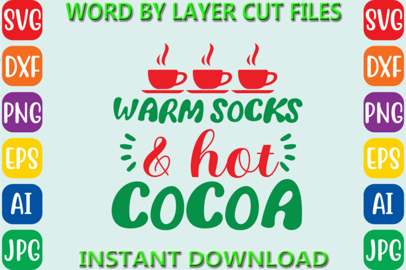 Warm socks & hot cocoa, Christmas svg, Winter svg, Santa SVG, Holiday, Merry Christmas, Christmas Bundle, Funny Christmas Shirt, Cut File