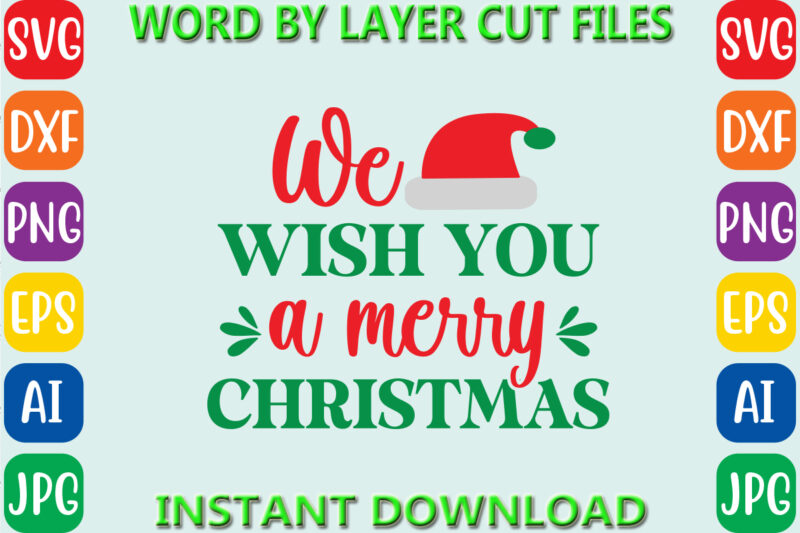 We wish you a merry christmas, Christmas svg, Winter svg, Santa SVG, Holiday, Merry Christmas, Christmas Bundle, Funny Christmas Shirt, Cut