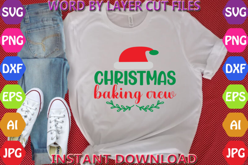 Christmas Baking Crew, Christmas svg, Winter svg, Santa SVG, Holiday, Merry Christmas, Christmas Bundle, Funny Christmas Shirt, Cut File