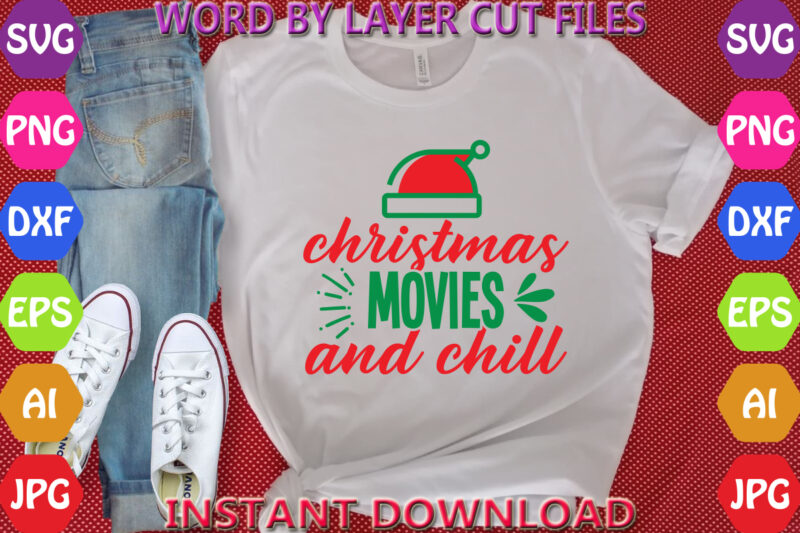 Christmas movies and chill, Christmas svg, Winter svg, Santa SVG, Holiday, Merry Christmas, Christmas Bundle, Funny Christmas Shirt, Cut Fil