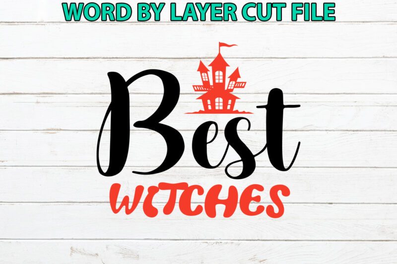Best witches, Halloween Svg, Halloween Vector, Sarcastic Svg, Dxf Eps Png, Silhouette, Cricut, Cameo, Digital, Funny Mom Svg, Witch Svg