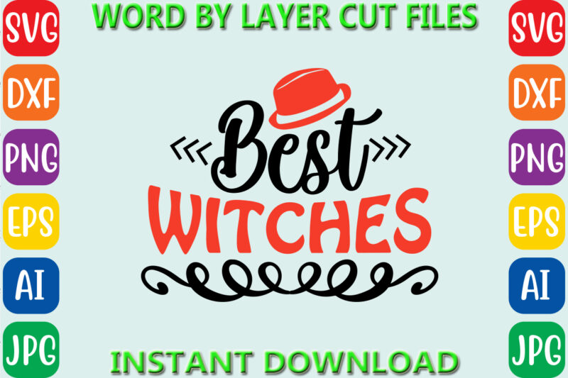 Best witches, Halloween Svg, Halloween Vector, Sarcastic Svg, Dxf Eps Png, Silhouette, Cricut, Cameo, Digital, Funny Mom Svg, Witch Svg, Gho