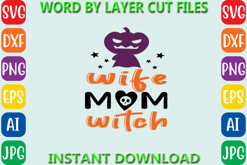 Wife mom witch, Halloween, Halloween Vector, Sarcastic Svg, Dxf Eps Png, Silhouette, Cricut, Cameo, Digital, Funny Mom Svg, Witch Svg, Ghost