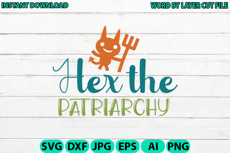 Hex the Patriarchy, Halloween, Halloween Vector, Sarcastic Svg, Funny Mom Svg, Witch Svg, Ghost Svg, Silhouette, Cricut, Cameo, Digital