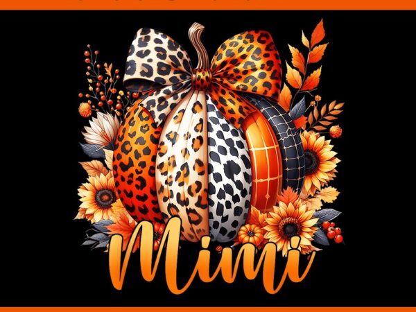Mimi thanksgiving leopard pumpkin sunflower coquette bow png t shirt designs for sale Mimi thanksgiving leopard pumpkin sunflower coquette bow png t shirt designs for sale