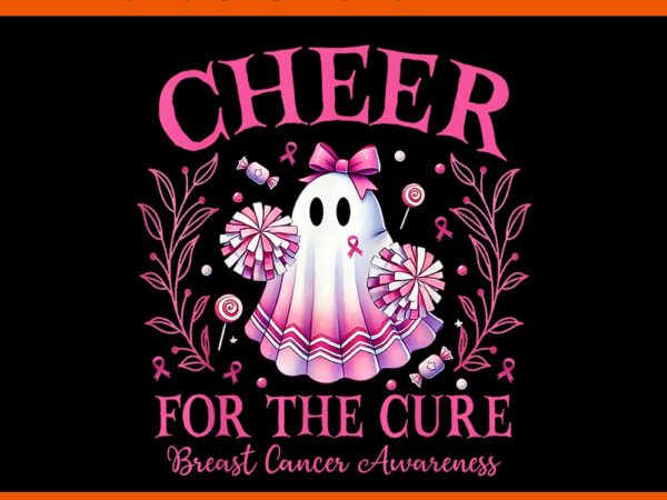 Cheer for the cure breast cancer awareness halloween ghost png t shirt vector file Cheer for the cure breast cancer awareness halloween ghost png t shirt vector file