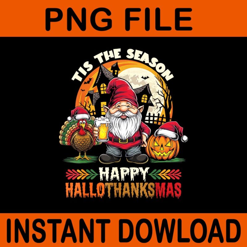 Tis The Season Happy Hallothanksmas Gnome PNG