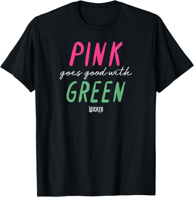 Wicked Pink Goes Good With Green T-Shirt
