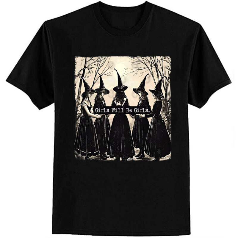 Witchy Vibes Girls Will Be Girls T-Shirt