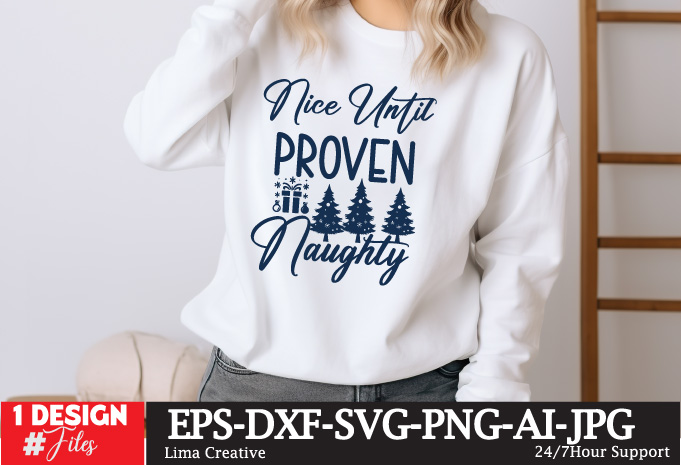Nice until Proven Naughty Sublimation Design,christmas,christmas songs,christmas music,christmas song,merry christmas,classic christmas song