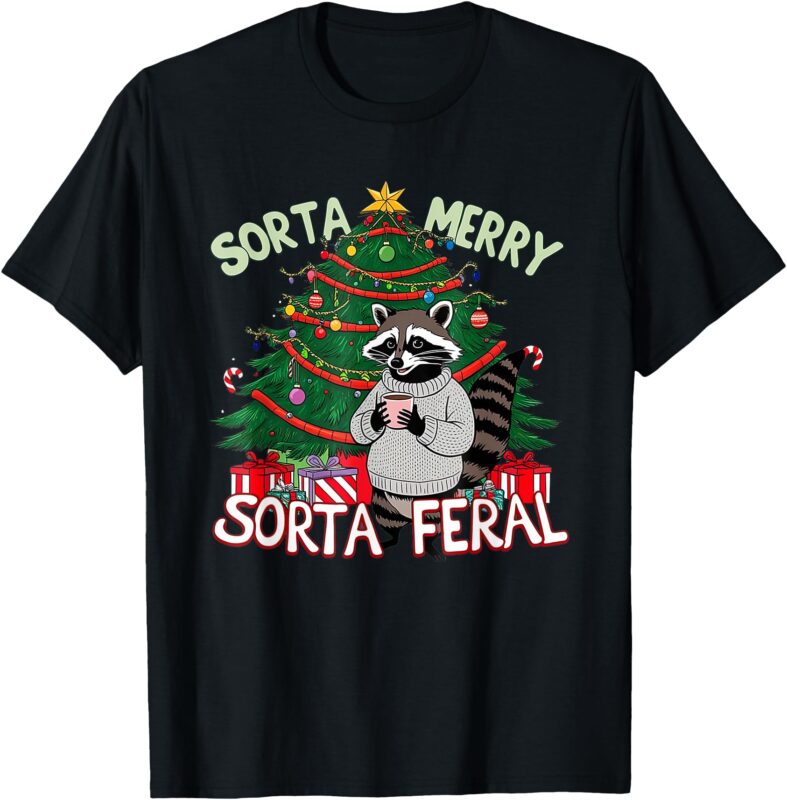 funny christmas raccoon sorta merry sorta santa feral xmas T-Shirt