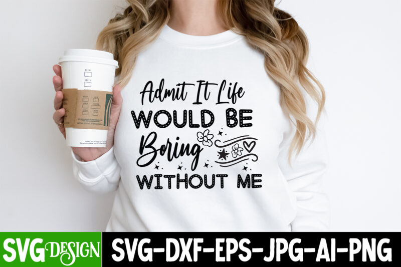 Funny T-Shirt Design bUndle, Sarcastic SVG Bundle, Sarcastic Bundle,Sarcastic SVG,Sarcastic SVG Bundle,Sarcastic Sublimation PNG, Funny SVG