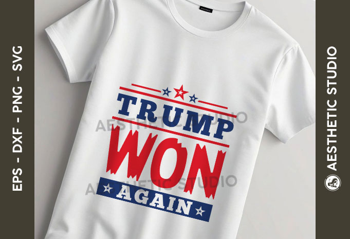 Trump Won Again SVG, Donald Trump 2024 SVG, President Trump Patriotic SVG, Trump Supporter Design, Election 2024 SVG, America Great Again.