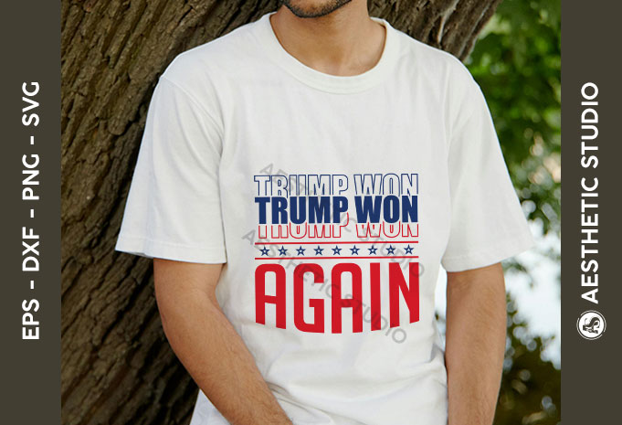Trump Won Again SVG, Donald Trump 2024 SVG, President Trump Patriotic SVG, Trump Supporter Design, Election 2024 SVG, America Great Again.