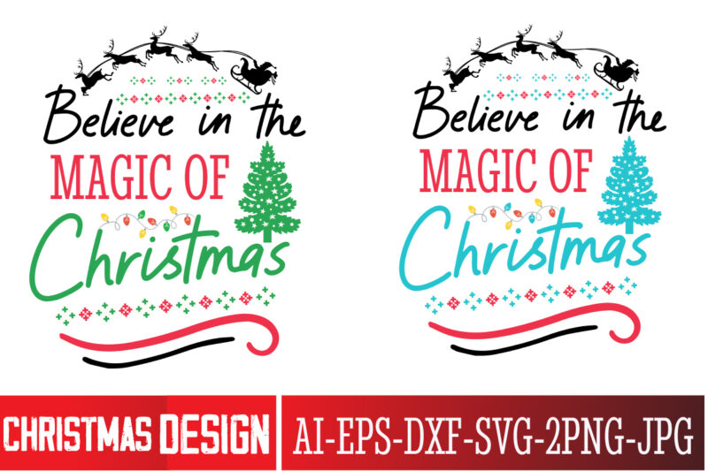 Believe in the Magic of Christmas T-Shirt Design, Believe in the Magic of Christmas Vector T-Shirt Design, Christmas SVG Design, Christmas