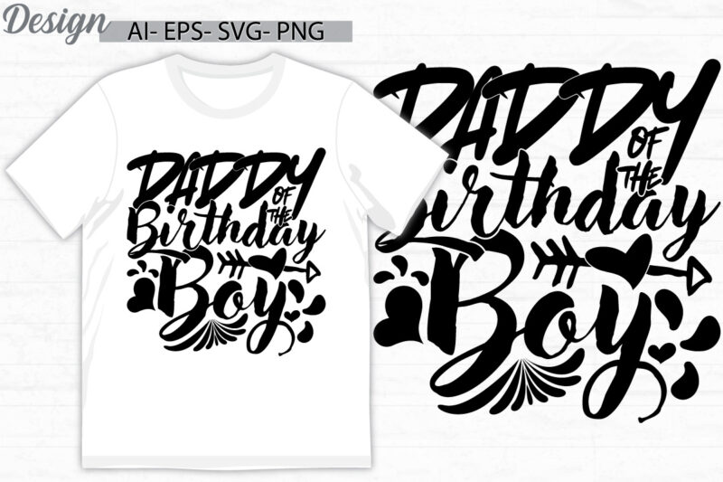 daddy of the birthday boy, father badge calligraphy vintage retro graphic, birthday boy say daddy lover silhouette graphic