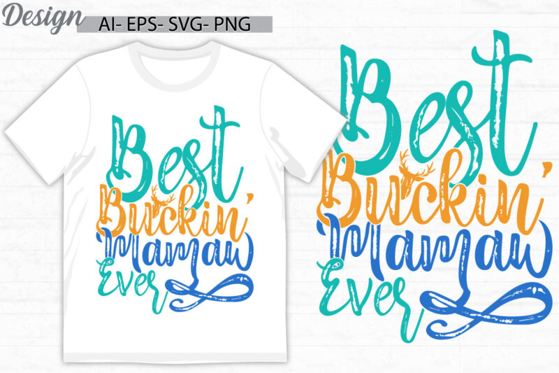 best buckin’ mamaw ever graphic gift t shirt ideas, best buckin’ say mamaw lover design