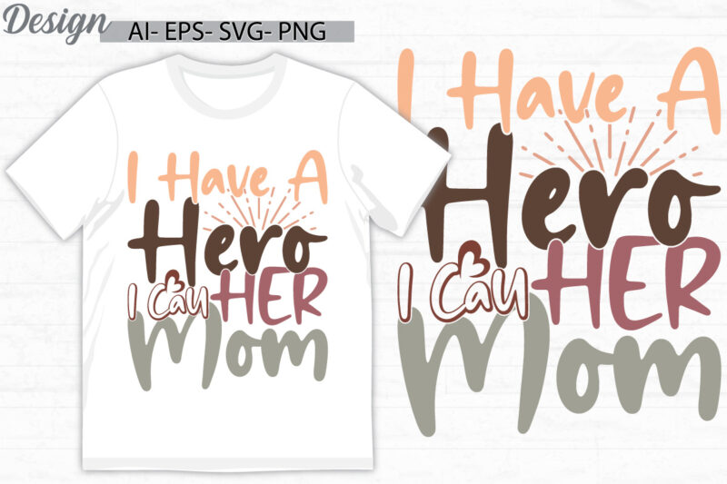 i have a hero i call her mom, beautiful people mothers day gift greeting, i love mother friendship day design, birthday gift mom design