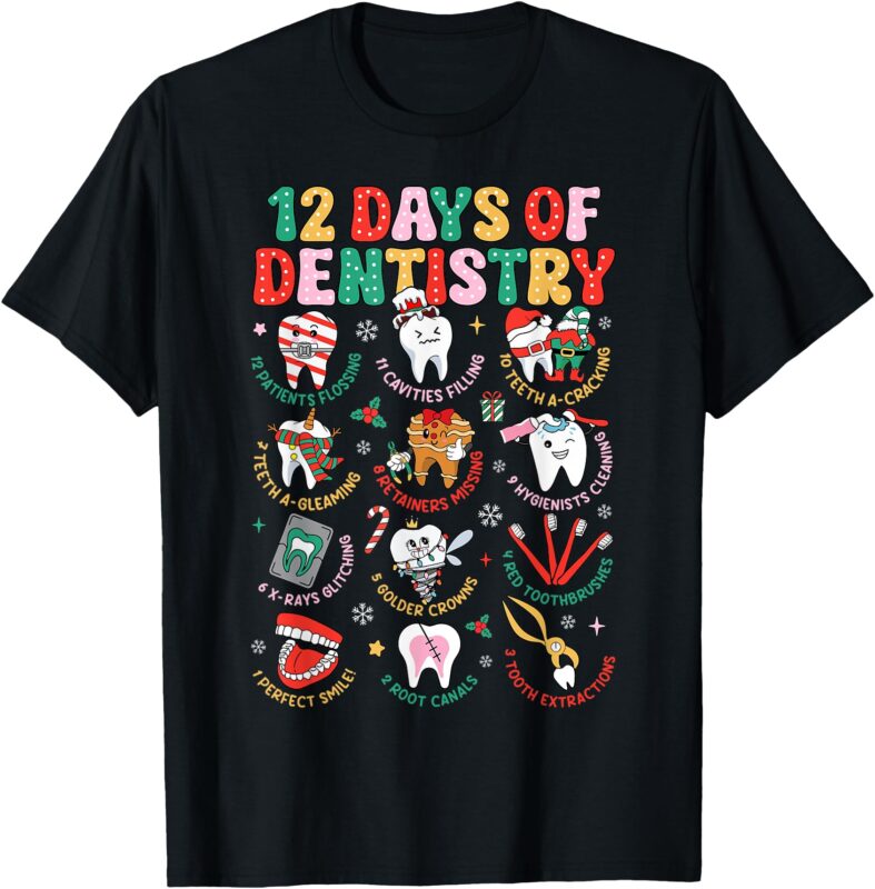 12 Days Of Dentistry Christmas Dental Squad Crew Dentist T-Shirt
