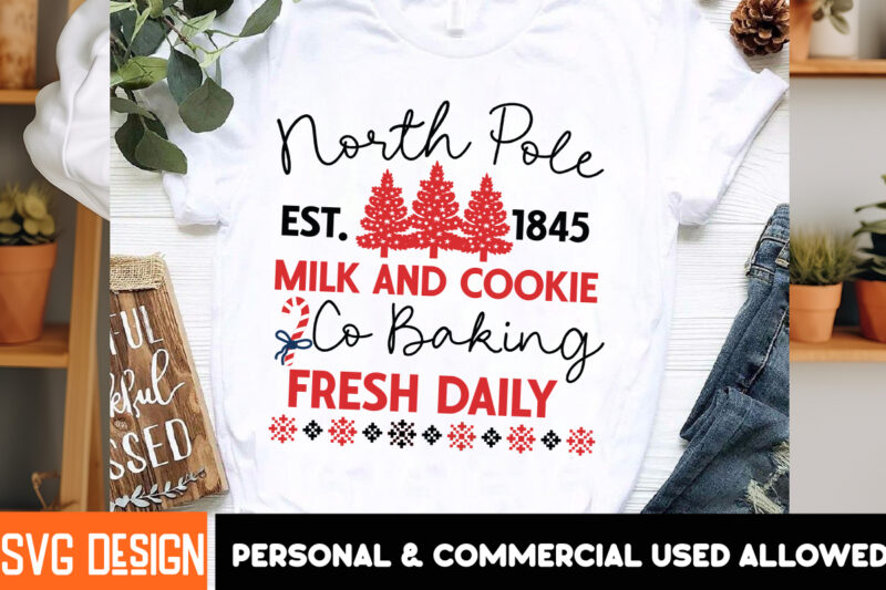 North Pole Est.1845 Milk And Cookie Fresh Daily t-shirt design,